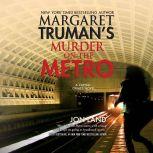 Margaret Truman's Murder on the Metro A Capital Crimes Novel, Jon Land