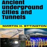Ancient Underground Cities and Tunnel..., Martin K. Ettington