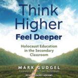 Think Higher Feel Deeper, Mark Gudgel