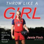 Throw Like a Girl, Jennie Finch