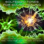 Solfeggio Tones for Sound Healing, Micah Vale