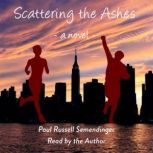 Scattering the Ashes, Paul Russell Semendinger