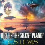Out of the Silent Planet, C.S. Lewis