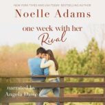 One Week with her Rival, Noelle Adams