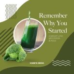 Remember Why You Started A Weight Lo..., Kameta Media