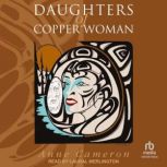 Daughters of Copper Woman, Anne Cameron