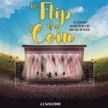 The Flip of a Coin, J C Williams
