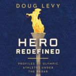 Hero Redefined, Doug Levy