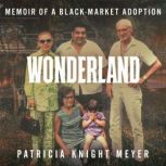 WONDERLAND, Patricia Knight Meyer