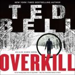 Overkill An Alex Hawke Novel, Ted Bell