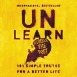 Unlearn 101 Simple Truths for a Better Life, Humble the Poet