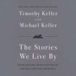 The Stories We Live By, Timothy Keller