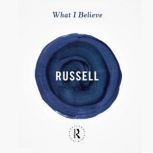 What I Believe, Bertrand Russell