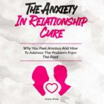 The Anxiety in Relationship Cure, Grace Shaw