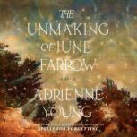 The Unmaking of June Farrow, Adrienne Young