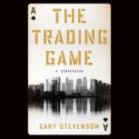 The Trading Game, Gary Stevenson