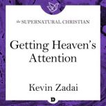 Getting Heavens Attention, Kevin Zadai