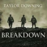 Breakdown, Taylor Downing