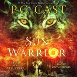 Sun Warrior Tales of a New World, P. C. Cast