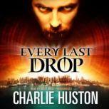 Every Last Drop, Charlie Huston