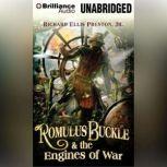 Romulus Buckle & the Engines of War, Richard Ellis Preston Jr.