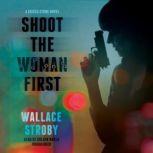 Shoot the Woman First, Wallace Stroby