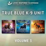 Love Inspired Suspense True Blue K9 ..., Shirlee McCoy