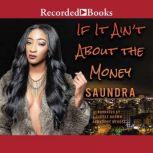 If It Ain't about the Money, Saundra