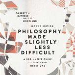 Philosophy Made Slightly Less Difficu..., Garrett J. DeWeese