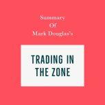 Summary of Mark Douglas's Trading in the Zone, Swift Reads