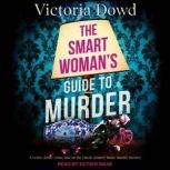 The Smart Womans Guide to Murder, Victoria Dowd