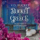 Bucket to Greece Volume 1, V.D. Bucket