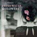 Fresh Water for Flowers, Valerie Perrin