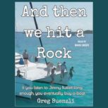And Then We Hit a Rock, Greg Buenzli