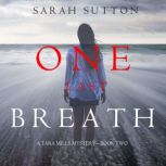 One Last Breath A Tara Mills Mystery..., Sarah Sutton