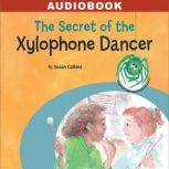 The Secret of the Xylophone Dancer, Susan Calkins