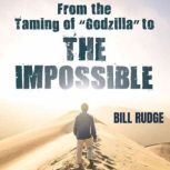 From the Taming of Godzilla to THE ..., Bill Rudge