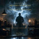 The Time Ive Noticed, Elias Thorne