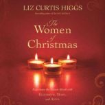 The Women of Christmas, Liz Curtis Higgs