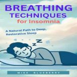 Breathing Techniques for Insomnia, Mike Blueberry