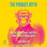 The Primate Myth, Jonathan Leaf
