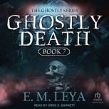 Ghostly Death, E.M. Leya