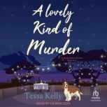 A Lovely Kind of Murder, Tessa Kelly