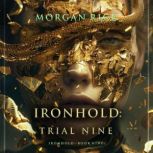 Ironhold Trial Nine Book Nine of th..., Morgan Rice