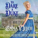 To Dare a Duke, Emma V Leech