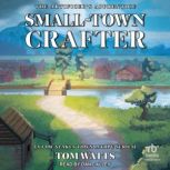 SmallTown Crafter, Tom Watts
