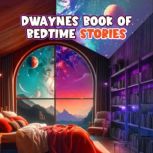 Dwaynes Narrated Book of Bedtime Sto..., Dwayne Davis