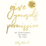 Give Yourself Permission, Cortney Mcdermott