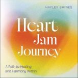 Heart Jam Journey, Hayley Shines