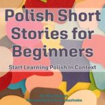 Polish Short Stories for Beginners, Maya Hassan